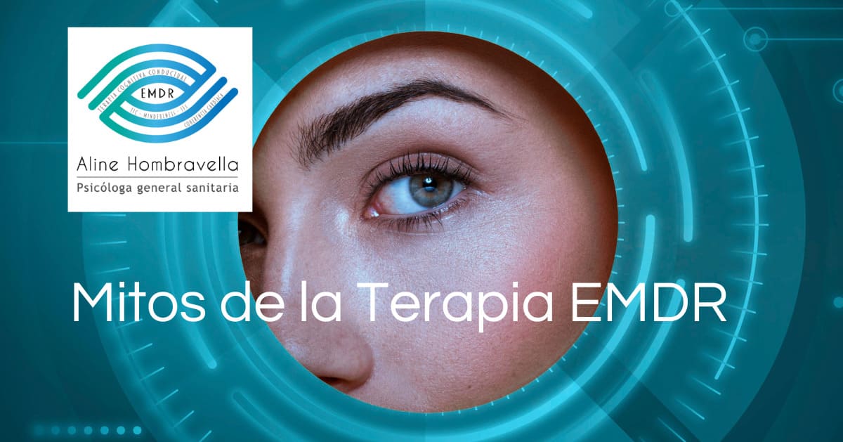 Mitos de la terapia EMDR 40 años después de su creación - Aline Hombravella, psicóloga sanitaria en Madrid